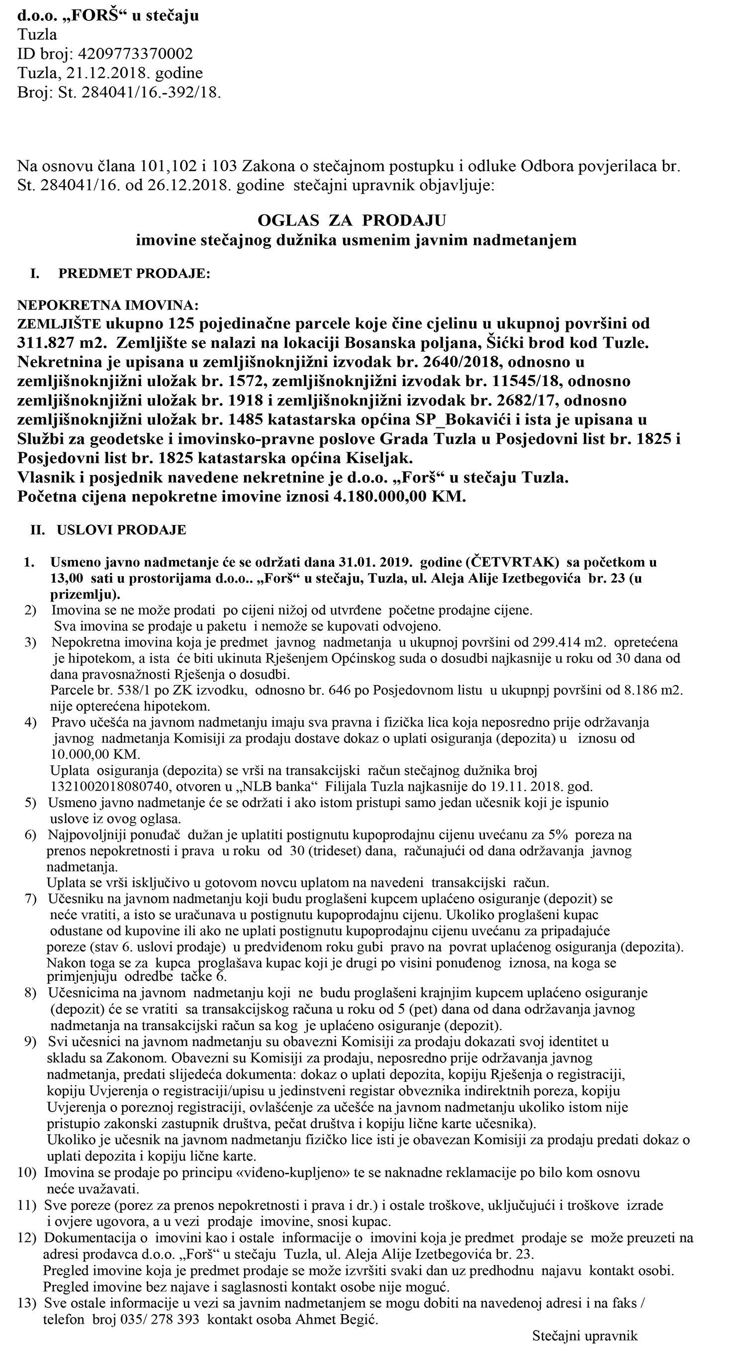 Mariborski „Forš“ je osnovao kćerku firmu „Forš“ Tuzla, koja je u međuvremenu otišla u stečaj, a koja sada putem oglasa najavljuje da će 31. januara ove godine za 4,1 milion KM prodati zemljište - Avaz