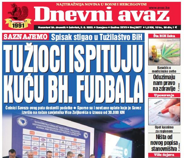 Danas u "Dnevnom avazu" čitajte: Tužioci ispituju kuću bh. fudbala