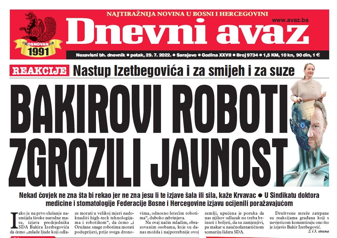 U današnjem broju "Dnevnog avaza" čitajte: Bakirovi roboti zgrozili javnost