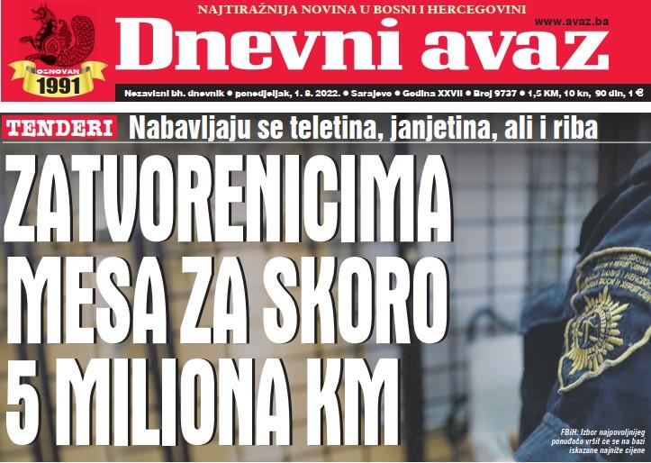 U današnjem broju "Dnevnog avaza" čitajte: Zatvorenicima mesa za skoro 5 miliona KM