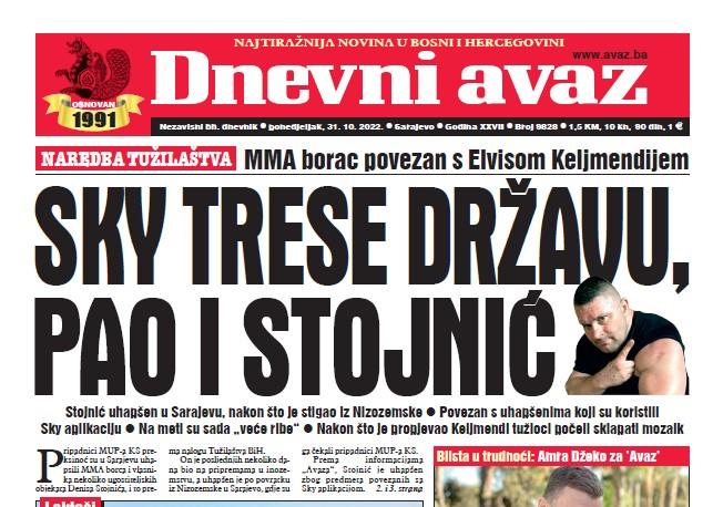 Danas u "Dnevnom avazu" čitajte: Sky trese državu, pao i Stojnić