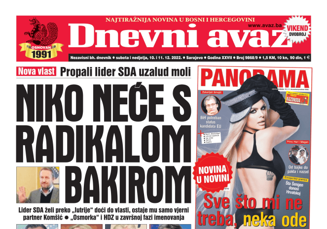 U dvobroju "Dnevnog avaza" čitajte: Niko neće s radikalom Bakirom