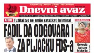 U današnjem "Dnevnom avazu" čitajte: Fadil da odgovara i za pljačku FDS-a