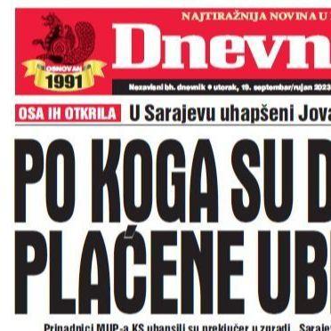 U današnjem izdanju "Dnevnog avaza" čitajte: Po koga su došle plaćene ubice?!