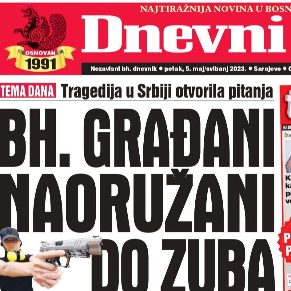 Danas u "Dnevnom avazu" čitajte: Bh. građani naoružani do zuba