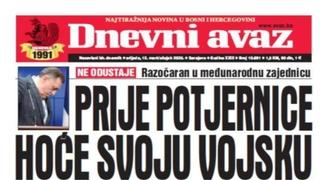 U današnjem "Dnevnom avazu" čitajte o novim Dodikovim pokušajima: Prije potjernice hoće svoju vojsku