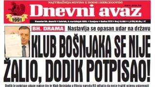 U današnjem "Dnevnom avazu" čitajte o nastavku udara na državu: Klub Bošnjaka se nije žalio, Dodik potpisao