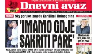 U današnjem "Dnevnom avazu" čitajte: "Imamo gdje sakriti pare"