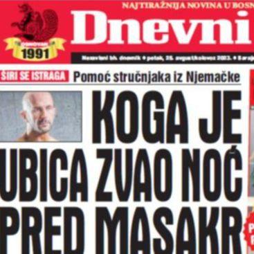 U današnjem "Dnevnom avazu" čitajte: Koga je ubica zvao noć pred masakr