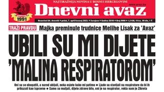 Danas u "Dnevnom avazu" čitajte: Ubili su mi dijete "malina respiratorom"