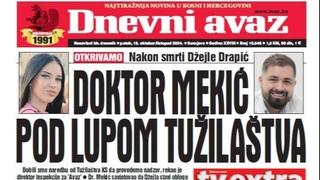 U današnjem "Dnevnom avazu" čitajte o smrti tinejdžerke Džejle Drapić zbog koje je doktor Mekić pod lupom Tužilaštva