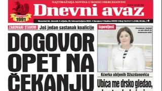 U današnjem "Dnevnom avazu" čitajte: Dogovor opet na čekanju